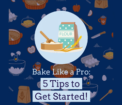 Bake Like a Pro: 5 Tips to Get You Started! - Wheat Foods Council